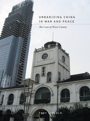 cover image of Urbanizing China in War and Peace